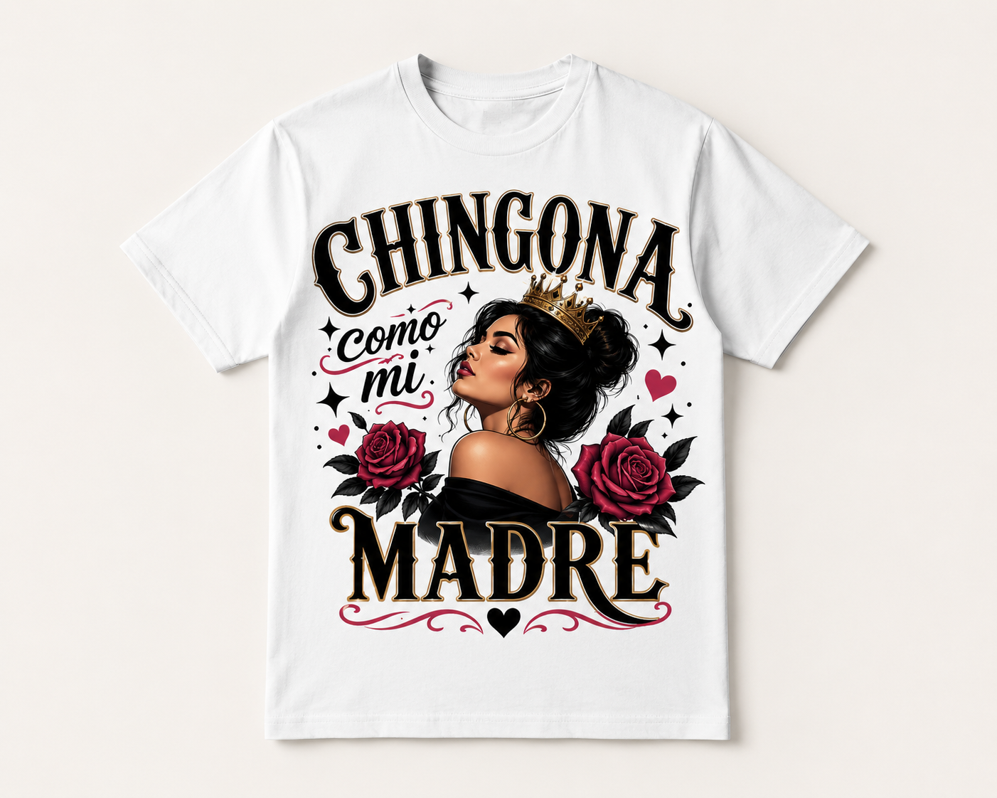 Chingona Como Mi Madre T-Shirt